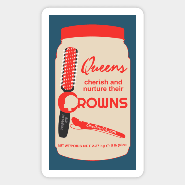 Queen(s) cherish and nurture their crowns Magnet by quelparish